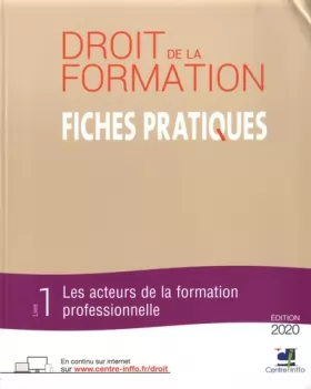 Couverture du produit · Les fiches pratiques du droit de la formation: Pack en 2 volumes : Volume 1, Les acteurs de la formation professionnelle  Volum