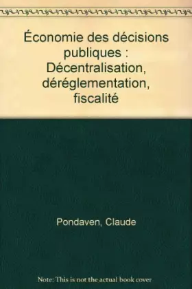 Couverture du produit · Économie des décisions publiques : Décentralisation, déréglementation, fiscalité