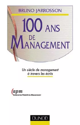 Couverture du produit · 100 ans de management : un siècle de management à travers les écrits