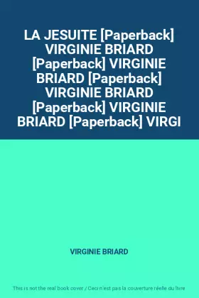 Couverture du produit · LA JESUITE [Paperback] VIRGINIE BRIARD [Paperback] VIRGINIE BRIARD [Paperback] VIRGINIE BRIARD [Paperback] VIRGINIE BRIARD [Pap