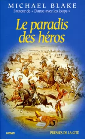 Couverture du produit · Le paradis des héros : Mémoires apocryphes du général Custer, roman