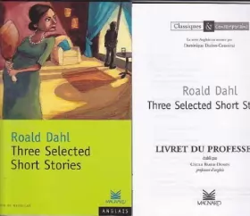 Couverture du produit · Classiques et contemporains - Anglais : Roald Dahl : Three Selected Short Stories