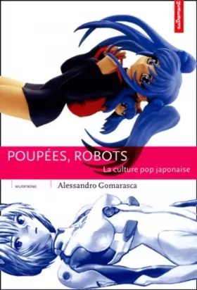 Couverture du produit · Poupées, robots. La culture pop japonaise
