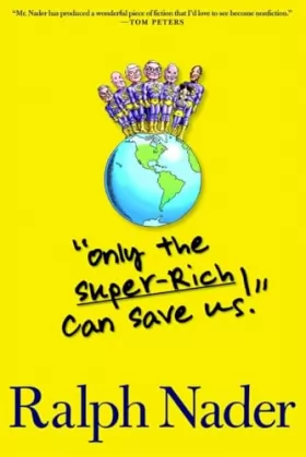 Couverture du produit · Only the Super-Rich Can Save Us!