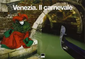 Couverture du produit · Venezia. Il carnevale. Ediz. italiana e francese