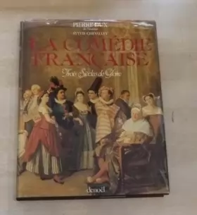 Couverture du produit · La Comédie Française, Trois Siècles de Gloire.