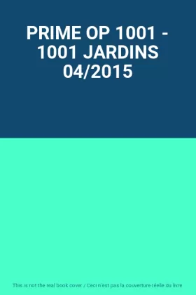 Couverture du produit · PRIME OP 1001 - 1001 JARDINS 04/2015