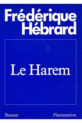 Couverture du produit · Le Harem / Hébrard, Frédérique / Réf19047