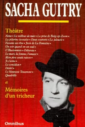 Couverture du produit · Sacha Guitry : Théâtre et mémoire d'un tricheur