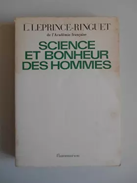 Couverture du produit · Science et bonheur des hommes / Leprince Ringuet, L / Réf39207