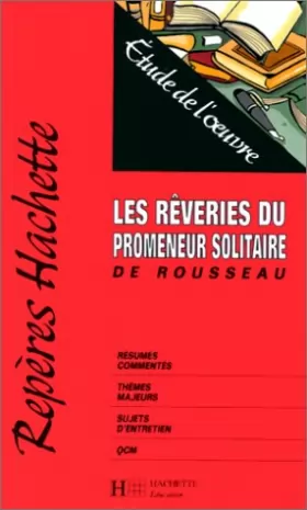 Couverture du produit · Les rêveries du promeneur solitaire de Rousseau: étude de l'oeuvre