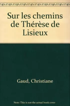 Couverture du produit · Sur les chemins de Thérèse de Lisieux