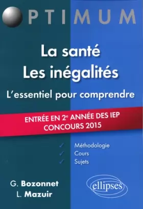 Couverture du produit · La Santé Les Inégalités L'Essentiel pour Comprendre Entrée en 2e Année des IEP Concours 2015
