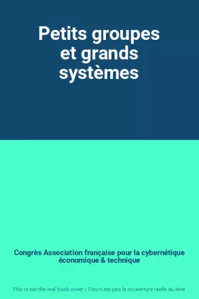 Couverture du produit · Petits groupes et grands systèmes