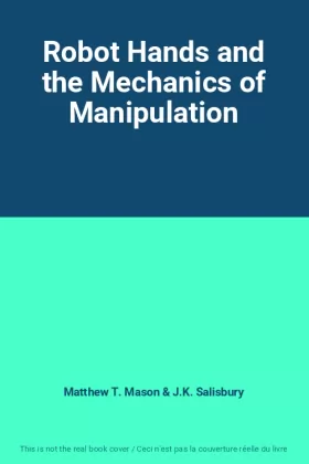 Couverture du produit · Robot Hands and the Mechanics of Manipulation