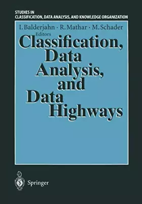 Couverture du produit · Classification, Data Analysis, and Data Highways: Proceedings of the 21st Annual Conference of the Gesellschaft Fur Klassifikat