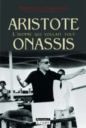 Couverture du produit · Aristote Onassis, l'homme qui voulait tout (grands caractères)