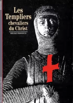 Couverture du produit · Les Templiers : Chevaliers du Christ