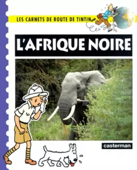 Couverture du produit · Les carnets de route de Tintin : L'Afrique noire