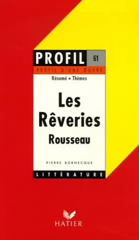 Couverture du produit · Profil d'une oeuvre : Rêveries du promeneur solitaire, Rousseau : analyse critique