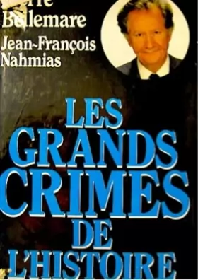 Couverture du produit · Les Grands crimes de l'histoire [Reliure inconnue] by Bellemare, Pierre
