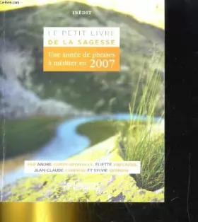 Couverture du produit · Le petit livre de la sagesse, une annee de phrases a mediter en 2007