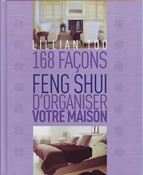 Couverture du produit · 168 façons Feng Shui d'organiser votre maison