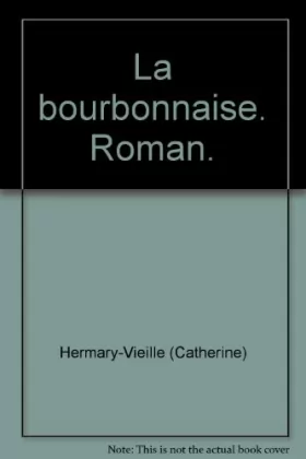 Couverture du produit · La bourbonnaise. Roman.