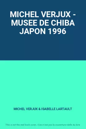 Couverture du produit · MICHEL VERJUX - MUSEE DE CHIBA JAPON 1996