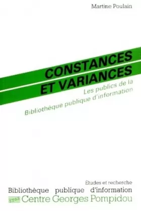 Couverture du produit · Constances et variances: Les publics de la Bibliothèque publique d'information 1982-1989