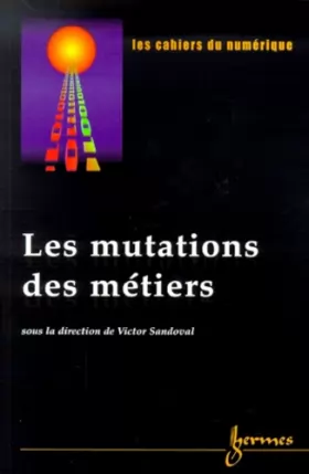 Couverture du produit · Les cahiers du numérique Volume 1 n° 3/2000 : Les mutations des métiers