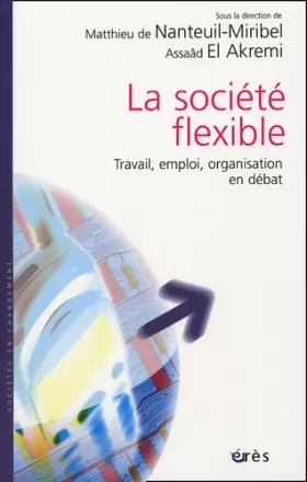 Couverture du produit · La société flexible : Travail, emploi, organisation en débat