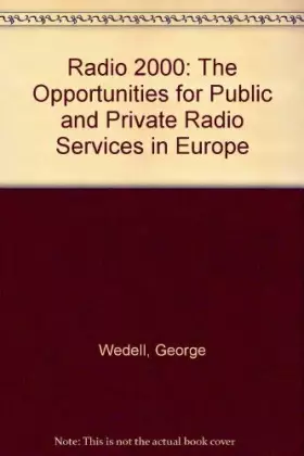 Couverture du produit · Radio 2000: The Opportunities for Public and Private Radio Services in Europe