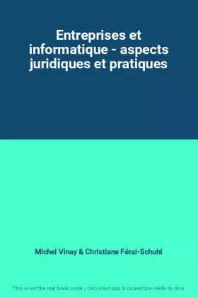Couverture du produit · Entreprises et informatique - aspects juridiques et pratiques
