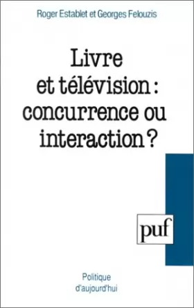 Couverture du produit · Livre et télévision : concurrence ou interaction ?