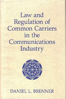 Couverture du produit · Law And Regulation Of Common Carriers In The Communications Industry