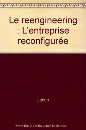 Couverture du produit · Le reengineering : L'entreprise reconfigurée