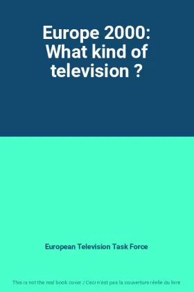 Couverture du produit · Europe 2000: What kind of television ?