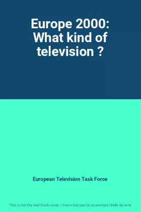 Couverture du produit · Europe 2000: What kind of television ?