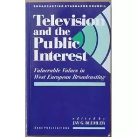 Couverture du produit · Television and the Public Interest: Vulnerable Values in West European Broadcasting