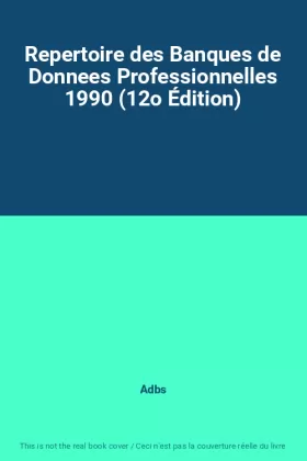 Couverture du produit · Repertoire des Banques de Donnees Professionnelles 1990 (12o Édition)