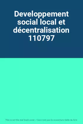 Couverture du produit · Developpement social local et décentralisation 110797