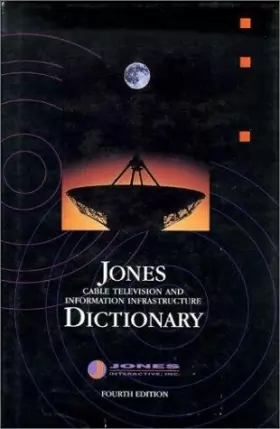 Couverture du produit · Jones Dictionary of Cable Television Terminology: Including Related Computer & Satellite Definitions