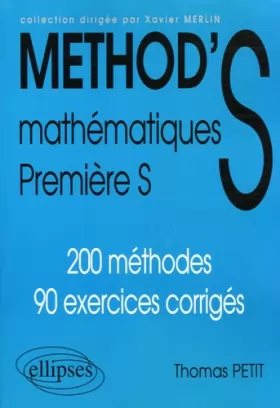 Couverture du produit · Mathématiques 1e S : 200 méthodes, 90 exercices corrigés