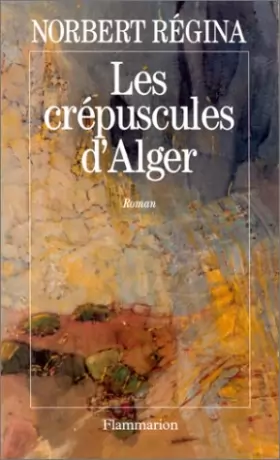 Couverture du produit · Les crépuscules d'Alger
