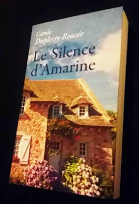 Couverture du produit · Le silence d'Amarine - Carole Duplessy-Rouée