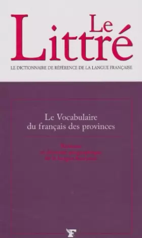 Couverture du produit · Le Littré - Le Vocabulaire du français des provinces