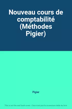 Couverture du produit · Nouveau cours de comptabilité (Méthodes Pigier)