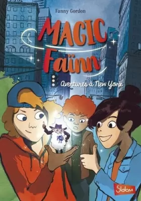 Couverture du produit · Magic Faïnn, Aventures à New York - Lecture roman jeunesse enquête - Dès 8 ans (1)