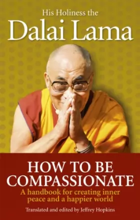 Couverture du produit · How To Be Compassionate: A Handbook for Creating Inner Peace and a Happier World
